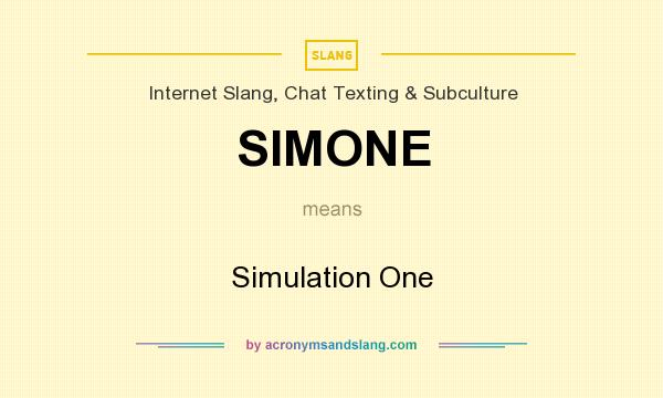 What does SIMONE mean? It stands for Simulation One