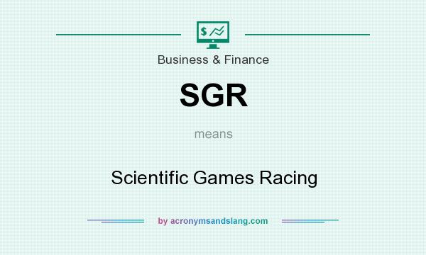 What does SGR mean? It stands for Scientific Games Racing
