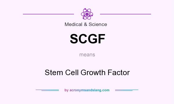 What does SCGF mean? It stands for Stem Cell Growth Factor