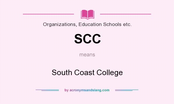 What does SCC mean? It stands for South Coast College