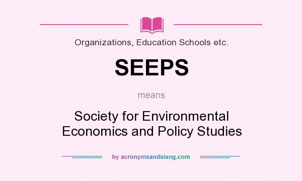 What does SEEPS mean? It stands for Society for Environmental Economics and Policy Studies