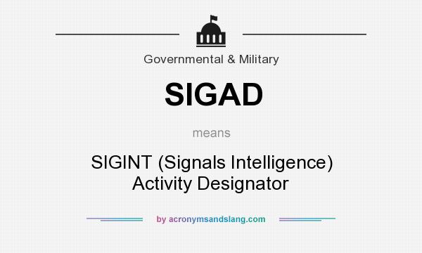 What does SIGAD mean? It stands for SIGINT (Signals Intelligence) Activity Designator