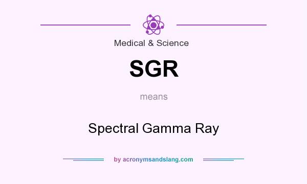 What does SGR mean? It stands for Spectral Gamma Ray