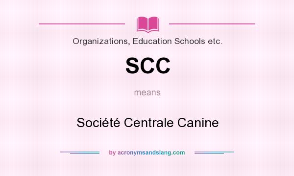 What does SCC mean? It stands for Société Centrale Canine