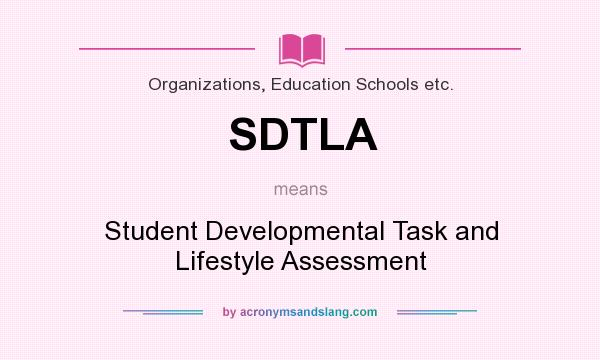 What does SDTLA mean? It stands for Student Developmental Task and Lifestyle Assessment