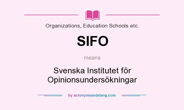 What does SIFO mean? It stands for Svenska Institutet för Opinionsundersökningar