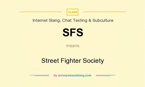 What does SFS mean? It stands for Street Fighter Society