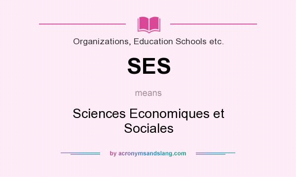 What does SES mean? It stands for Sciences Economiques et Sociales