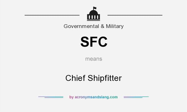 What does SFC mean? It stands for Chief Shipfitter