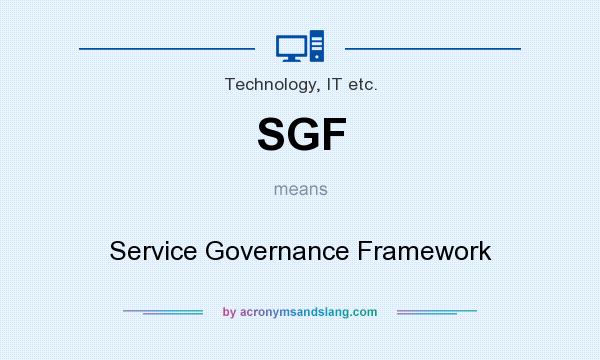 What does SGF mean? It stands for Service Governance Framework