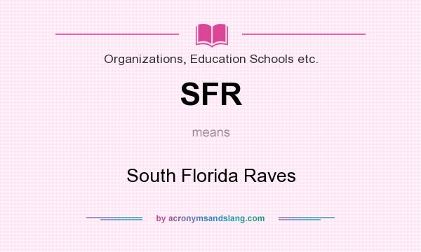 What does SFR mean? It stands for South Florida Raves