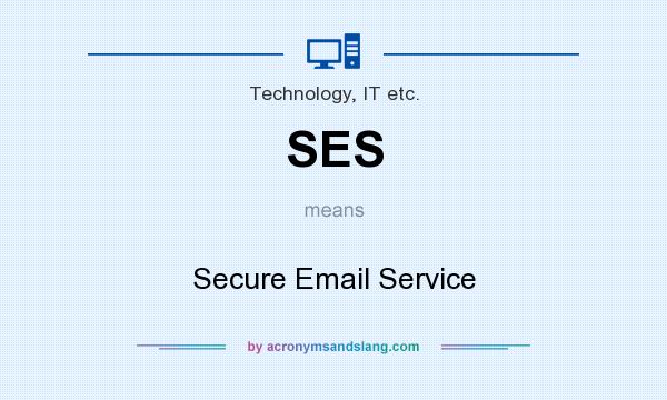 What does SES mean? It stands for Secure Email Service