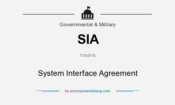 What does SIA mean? It stands for System Interface Agreement