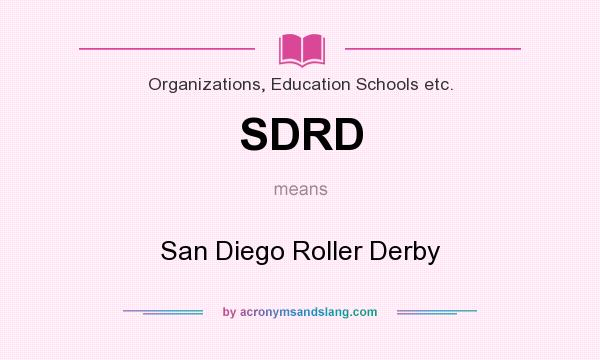 What does SDRD mean? It stands for San Diego Roller Derby