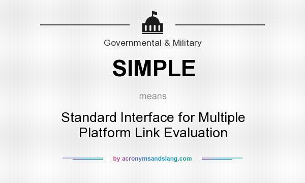 What does SIMPLE mean? It stands for Standard Interface for Multiple Platform Link Evaluation