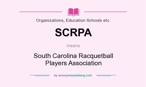 What does SCRPA mean? It stands for South Carolina Racquetball Players Association