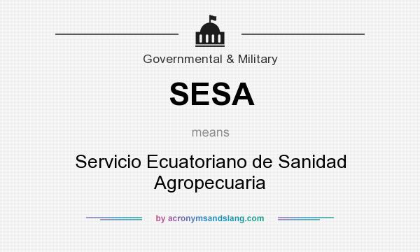 What does SESA mean? It stands for Servicio Ecuatoriano de Sanidad Agropecuaria