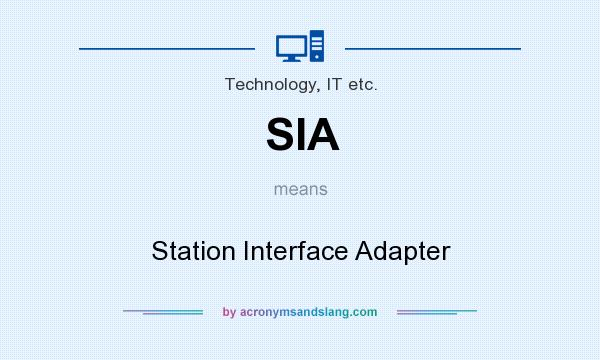 What does SIA mean? It stands for Station Interface Adapter