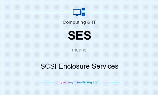 What does SES mean? It stands for SCSI Enclosure Services