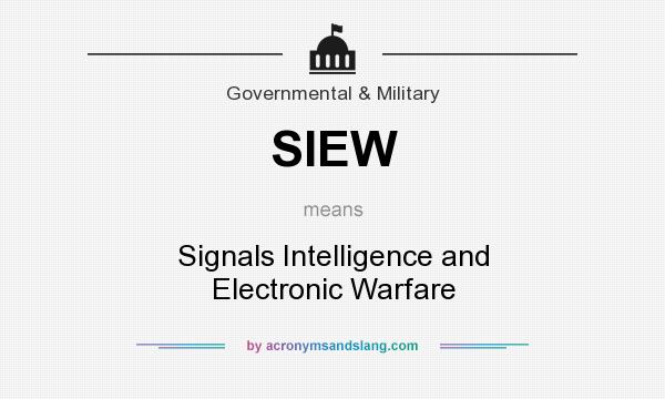 What does SIEW mean? It stands for Signals Intelligence and Electronic Warfare