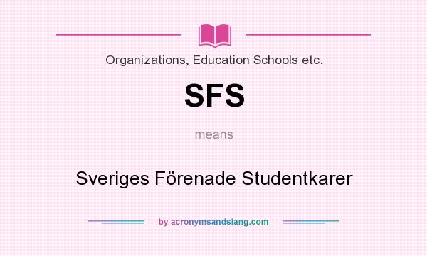 What does SFS mean? It stands for Sveriges Förenade Studentkarer
