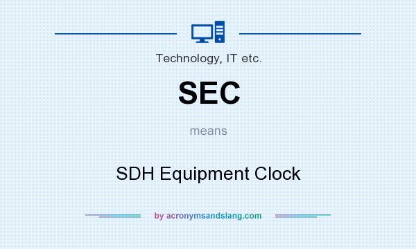 What does SEC mean? It stands for SDH Equipment Clock