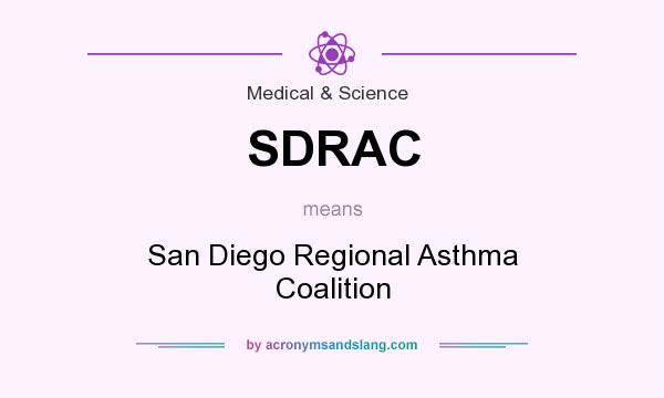 What does SDRAC mean? It stands for San Diego Regional Asthma Coalition