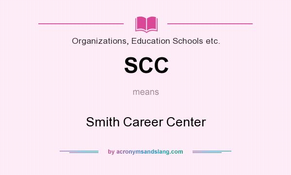 What does SCC mean? It stands for Smith Career Center