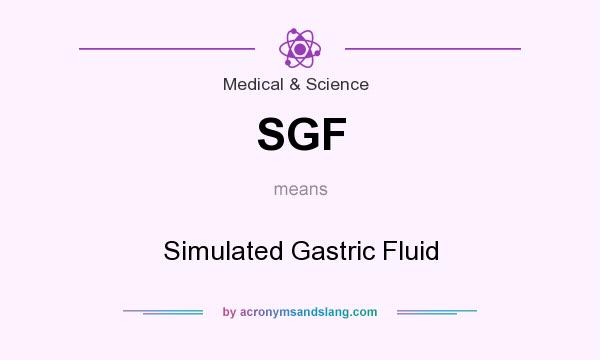What does SGF mean? It stands for Simulated Gastric Fluid