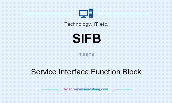 What does SIFB mean? It stands for Service Interface Function Block