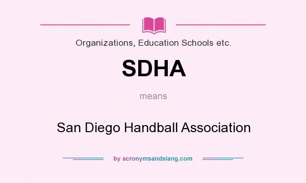 What does SDHA mean? It stands for San Diego Handball Association