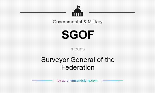 What does SGOF mean? It stands for Surveyor General of the Federation