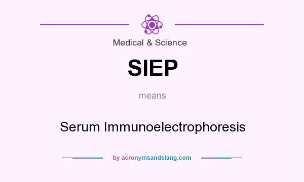 What does SIEP mean? It stands for Serum Immunoelectrophoresis