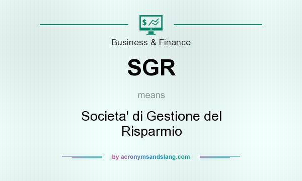 What does SGR mean? It stands for Societa` di Gestione del Risparmio