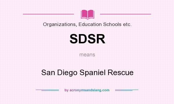 What does SDSR mean? It stands for San Diego Spaniel Rescue