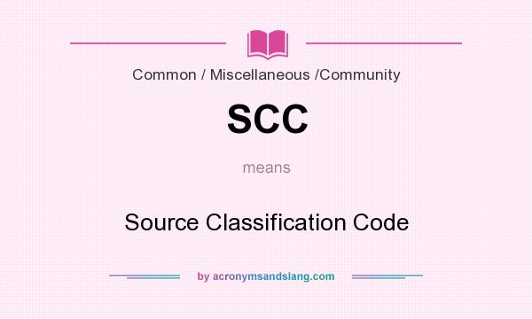 What does SCC mean? It stands for Source Classification Code