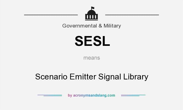 What does SESL mean? It stands for Scenario Emitter Signal Library