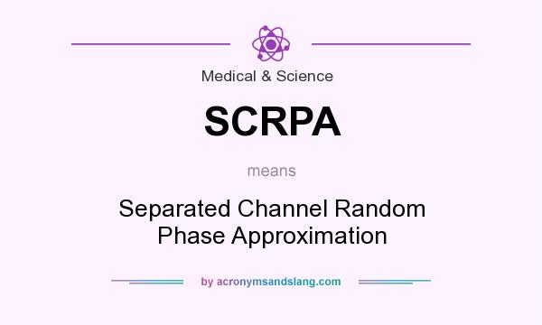 What does SCRPA mean? It stands for Separated Channel Random Phase Approximation