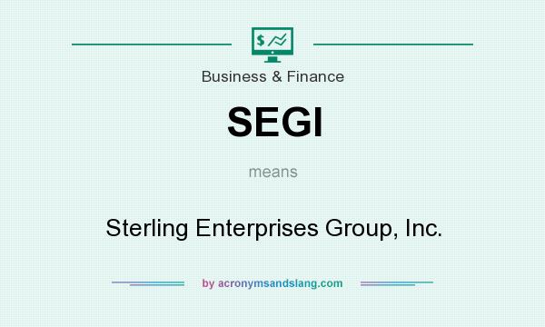 What does SEGI mean? It stands for Sterling Enterprises Group, Inc.