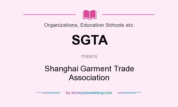 What does SGTA mean? It stands for Shanghai Garment Trade Association