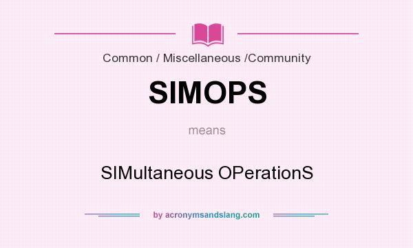 What does SIMOPS mean? It stands for SIMultaneous OPerationS