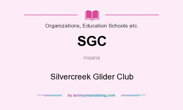 What does SGC mean? It stands for Silvercreek Glider Club