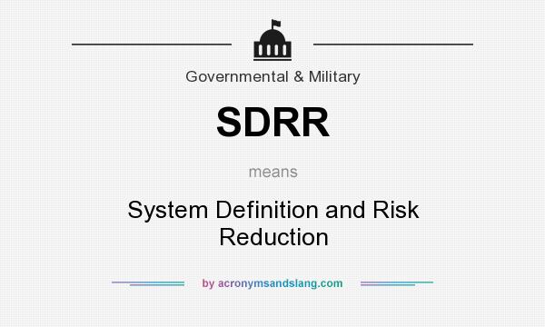 What does SDRR mean? It stands for System Definition and Risk Reduction