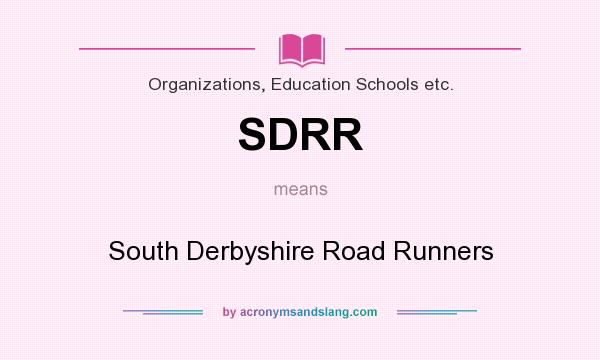 What does SDRR mean? It stands for South Derbyshire Road Runners
