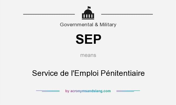 What does SEP mean? It stands for Service de l`Emploi Pénitentiaire