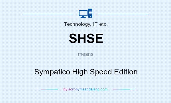 What does SHSE mean? It stands for Sympatico High Speed Edition