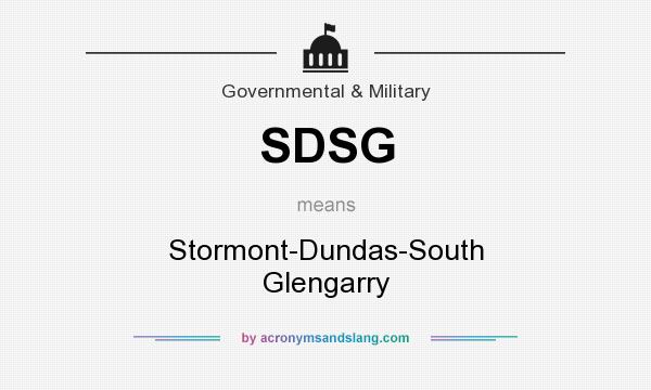 What does SDSG mean? It stands for Stormont-Dundas-South Glengarry