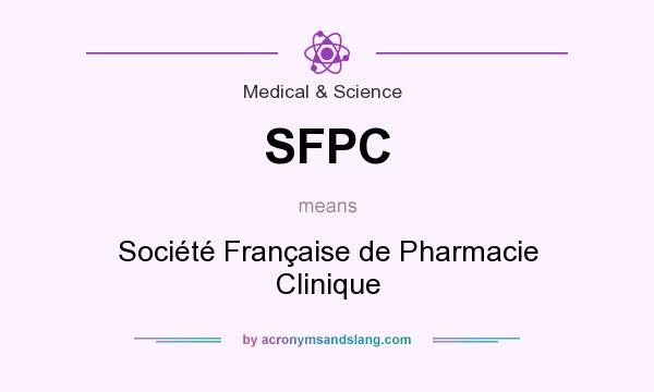 What does SFPC mean? It stands for Société Française de Pharmacie Clinique