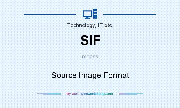 What does SIF mean? It stands for Source Image Format