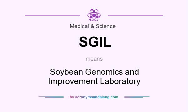 What does SGIL mean? It stands for Soybean Genomics and Improvement Laboratory